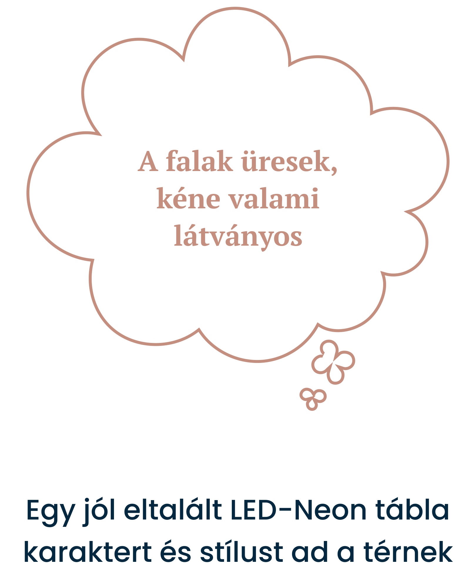 Egy jól eltalált LED-Neon tábla karaktert és stílust ad a térnek